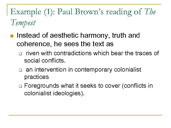 Example (1): Paul Brown’s reading of The Tempest n Instead of aesthetic harmony, truth