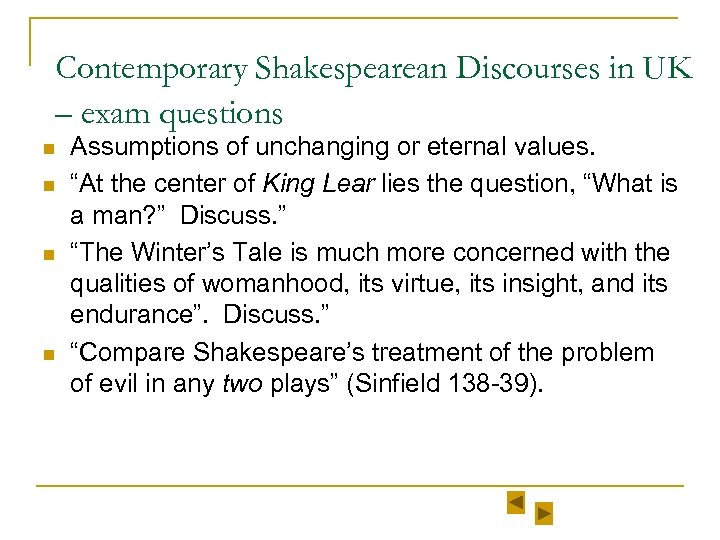 Contemporary Shakespearean Discourses in UK – exam questions n n Assumptions of unchanging or