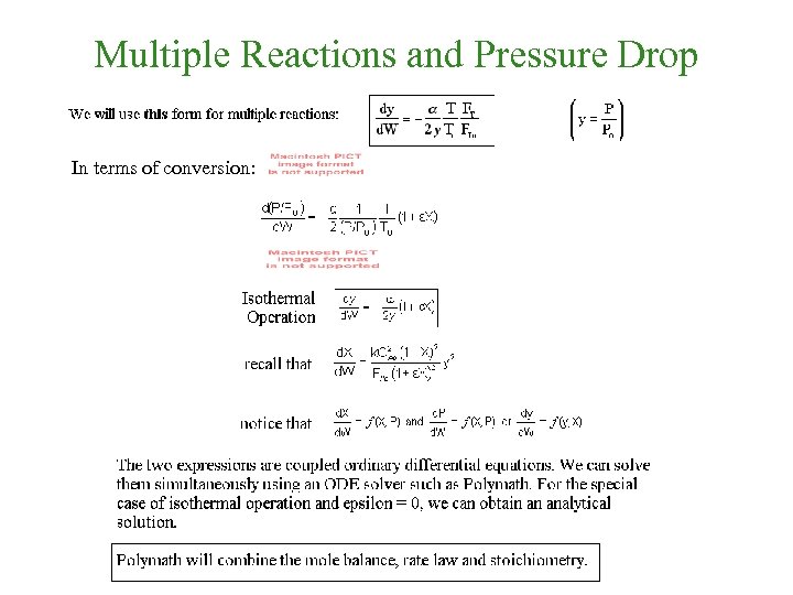 Multiple Reactions and Pressure Drop In terms of conversion: 