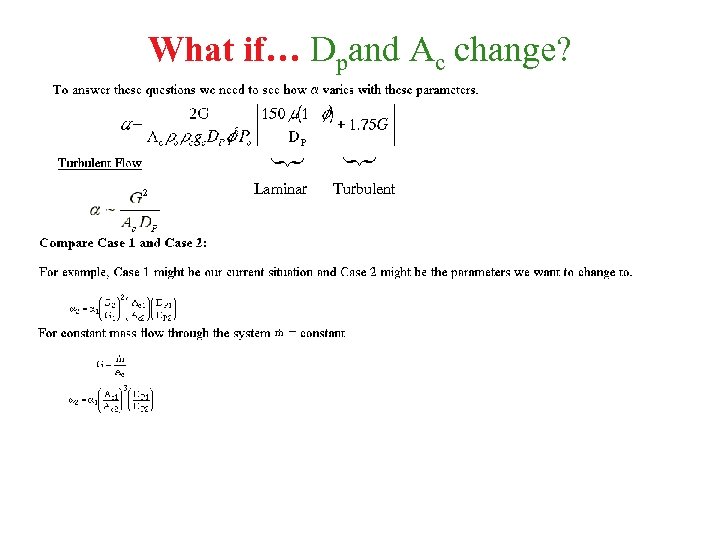 What if… Dpand Ac change? } } Laminar Turbulent 