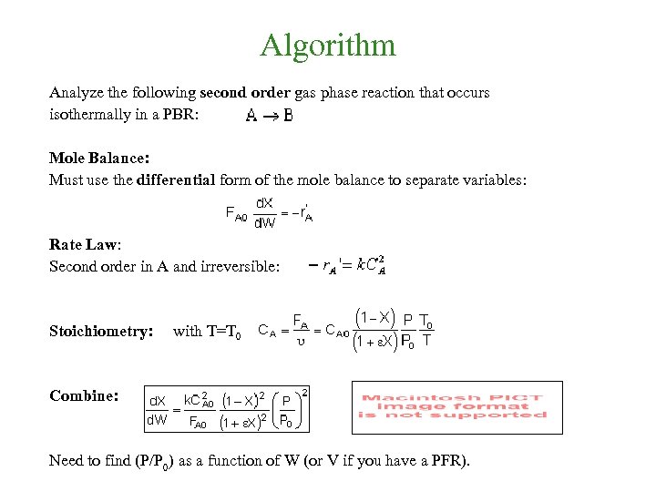 Algorithm Analyze the following second order gas phase reaction that occurs isothermally in a