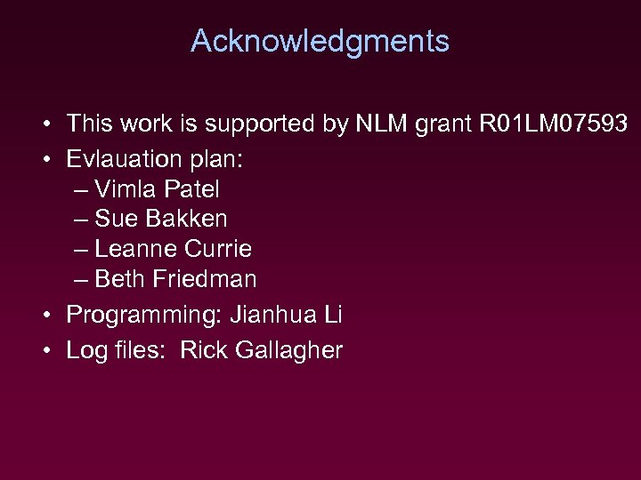 Acknowledgments • This work is supported by NLM grant R 01 LM 07593 •