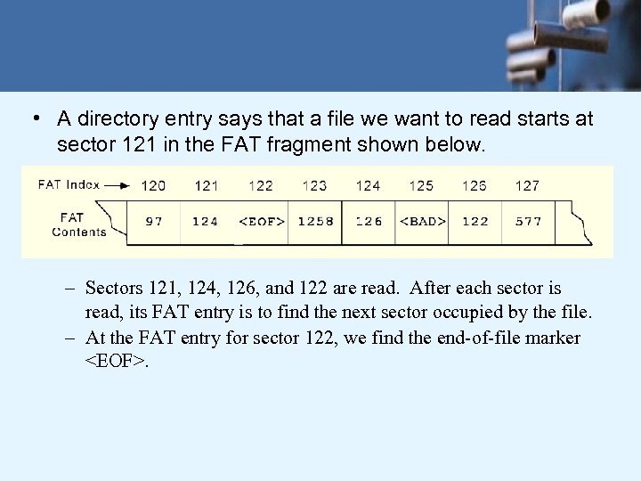  • A directory entry says that a file we want to read starts