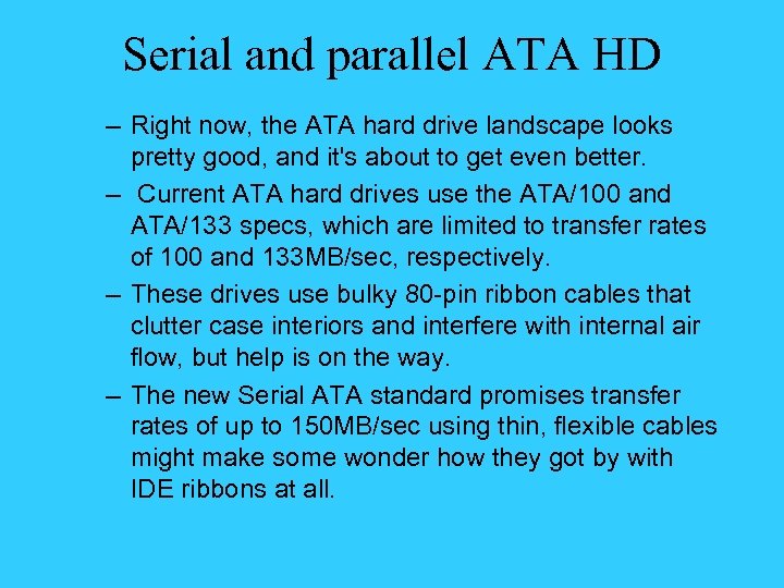 Serial and parallel ATA HD – Right now, the ATA hard drive landscape looks