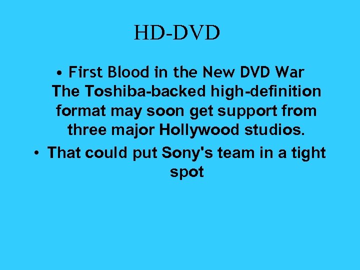 HD-DVD • First Blood in the New DVD War The Toshiba-backed high-definition format may