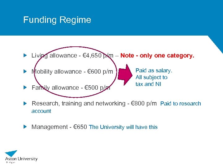 Funding Regime Living allowance - € 4, 650 p/m – Note - only one