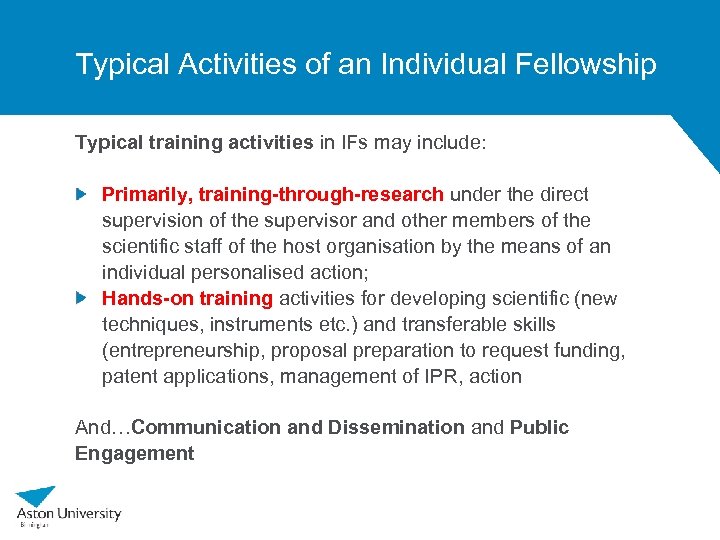 Typical Activities of an Individual Fellowship Typical training activities in IFs may include: Primarily,