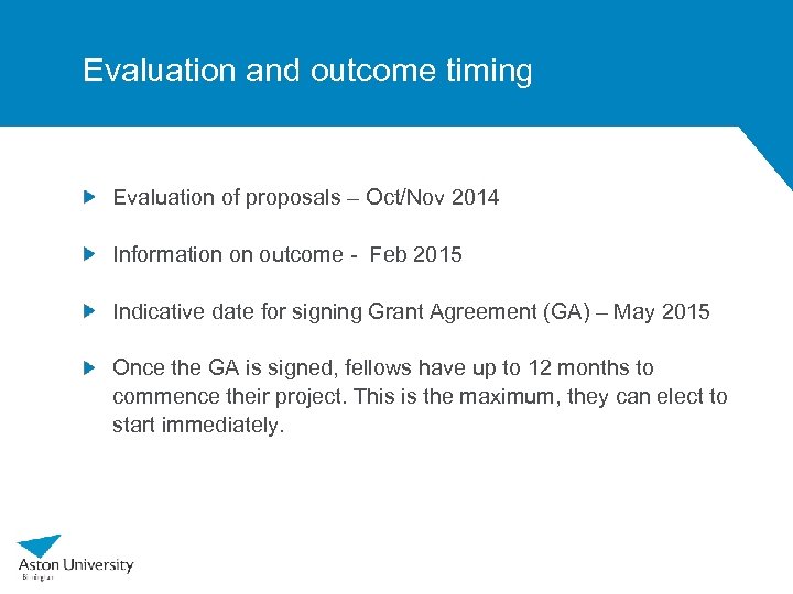 Evaluation and outcome timing Evaluation of proposals – Oct/Nov 2014 Information on outcome -