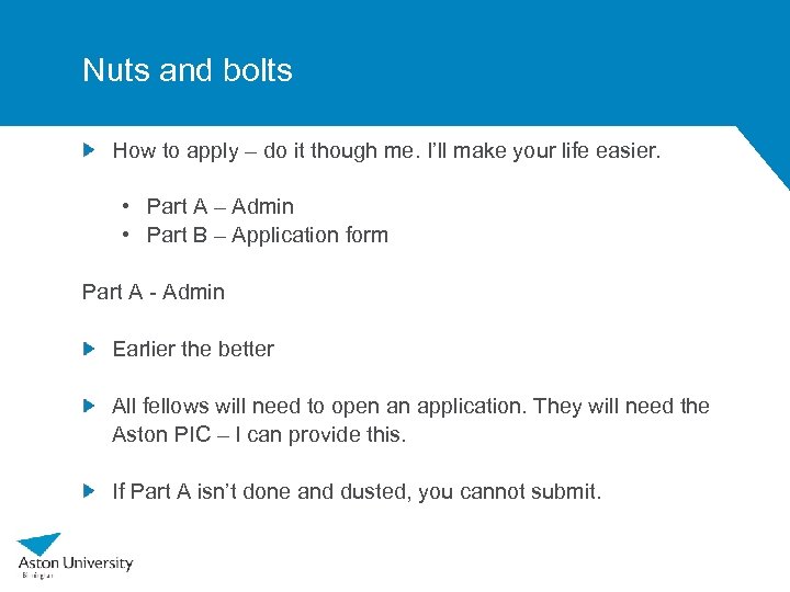 Nuts and bolts How to apply – do it though me. I’ll make your