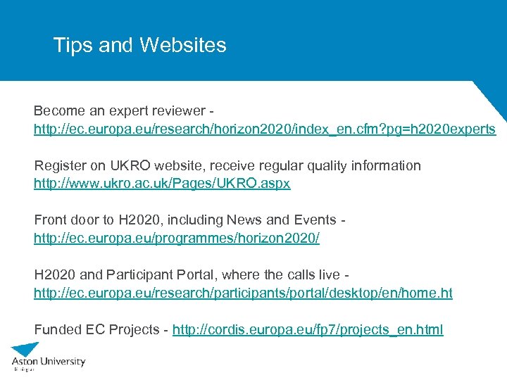 Tips and Websites Become an expert reviewer - http: //ec. europa. eu/research/horizon 2020/index_en. cfm?