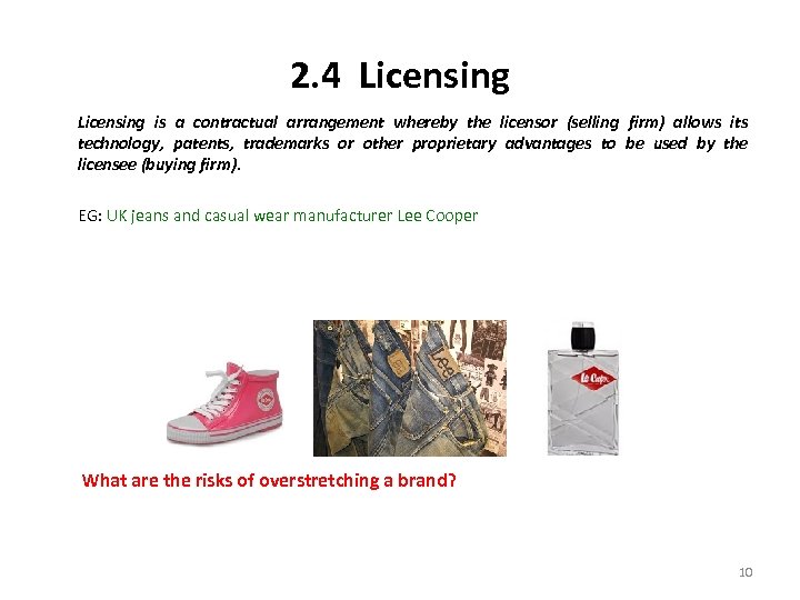 2. 4 Licensing is a contractual arrangement whereby the licensor (selling firm) allows its