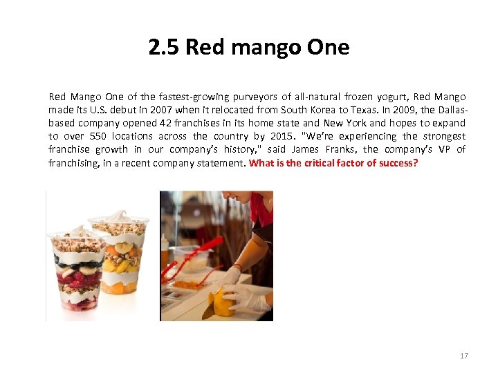 2. 5 Red mango One Red Mango One of the fastest-growing purveyors of all-natural