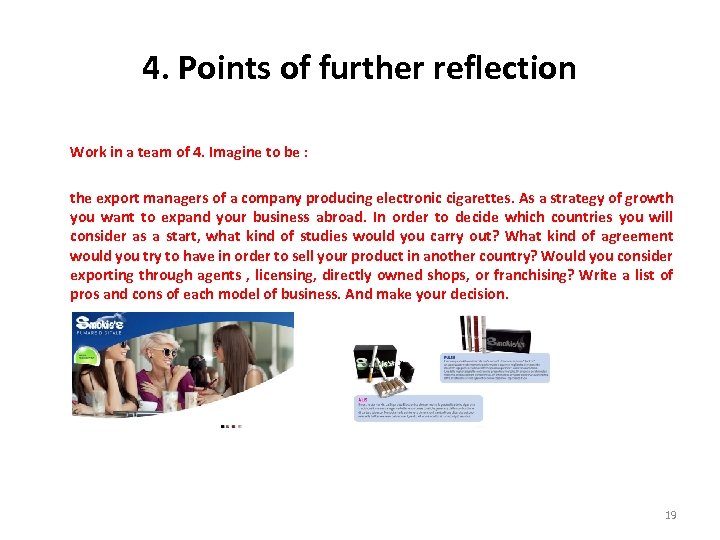 4. Points of further reflection Work in a team of 4. Imagine to be