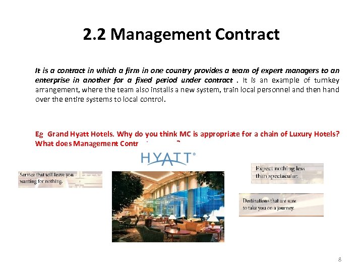 2. 2 Management Contract It is a contract in which a firm in one