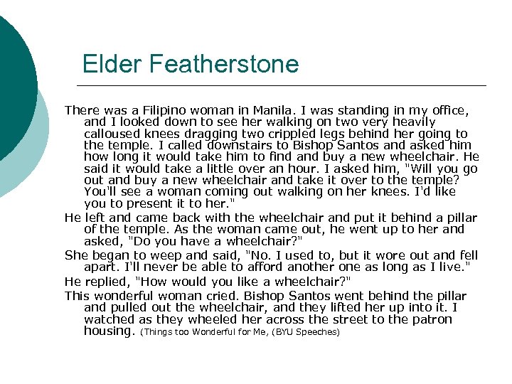 Elder Featherstone There was a Filipino woman in Manila. I was standing in my