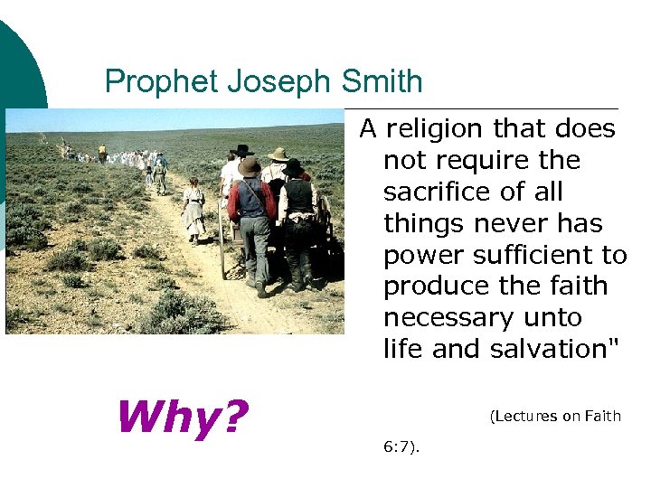 Prophet Joseph Smith A religion that does not require the sacrifice of all things