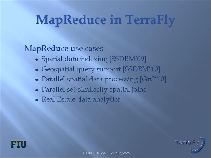 Map. Reduce in Terra. Fly Map. Reduce use cases ● ● ● Spatial data