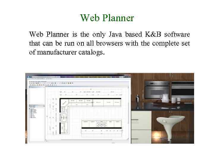 Web Planner is the only Java based K&B software that can be run on