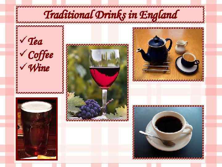 Traditional Drinks in England üTea üCoffee üWine 