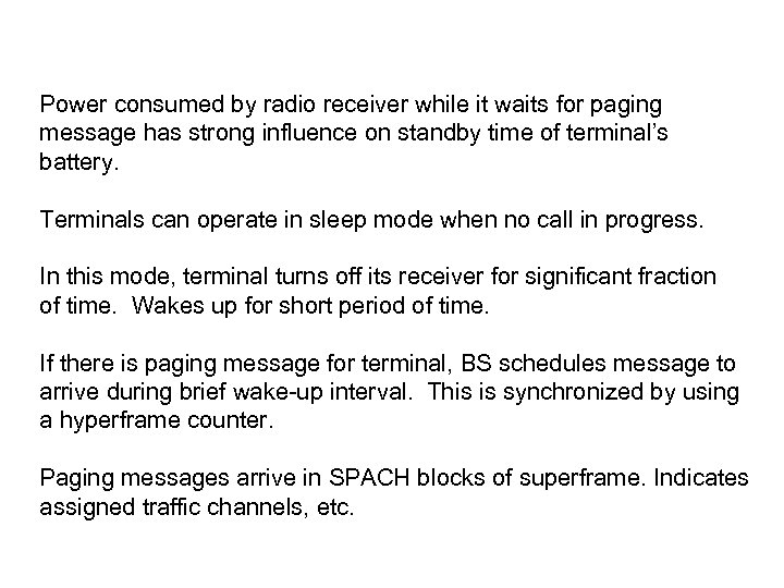 Power consumed by radio receiver while it waits for paging message has strong influence