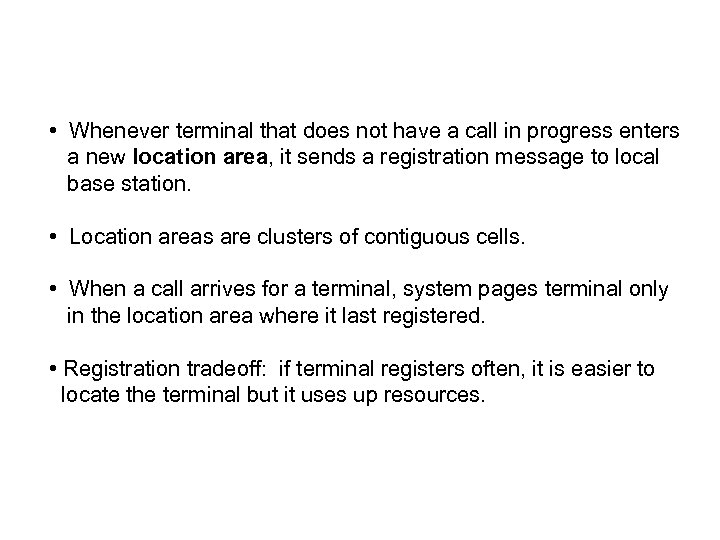  • Whenever terminal that does not have a call in progress enters a