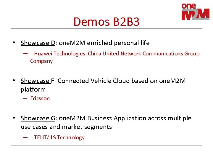 Demos B 2 B 3 • Showcase D: one. M 2 M enriched personal