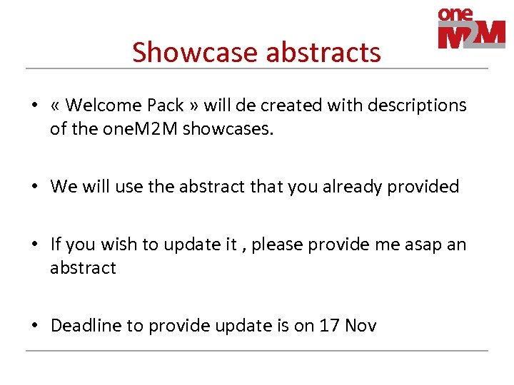 Showcase abstracts • « Welcome Pack » will de created with descriptions of the