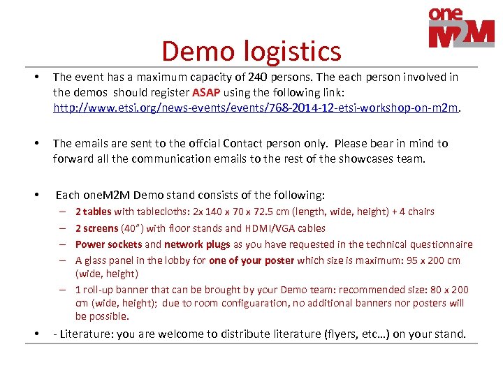 Demo logistics • The event has a maximum capacity of 240 persons. The each