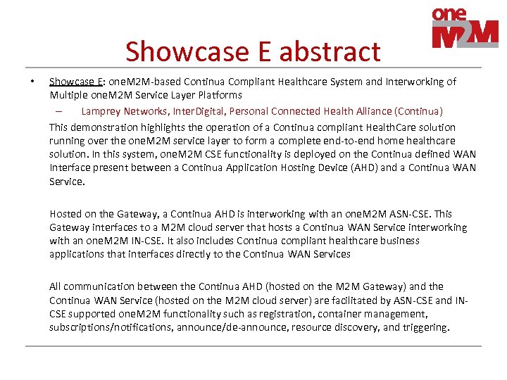 Showcase E abstract • Showcase E: one. M 2 M-based Continua Compliant Healthcare System