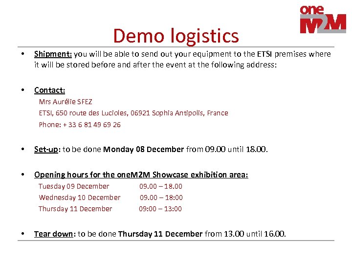 Demo logistics • Shipment: you will be able to send out your equipment to