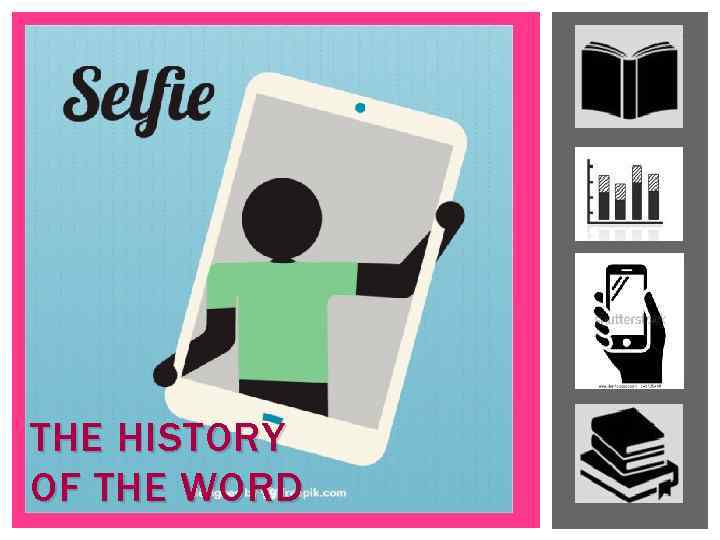 THE HISTORY OF THE WORD 