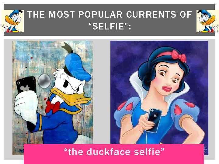 THE MOST POPULAR CURRENTS OF “SELFIE”: “the duckface selfie” 