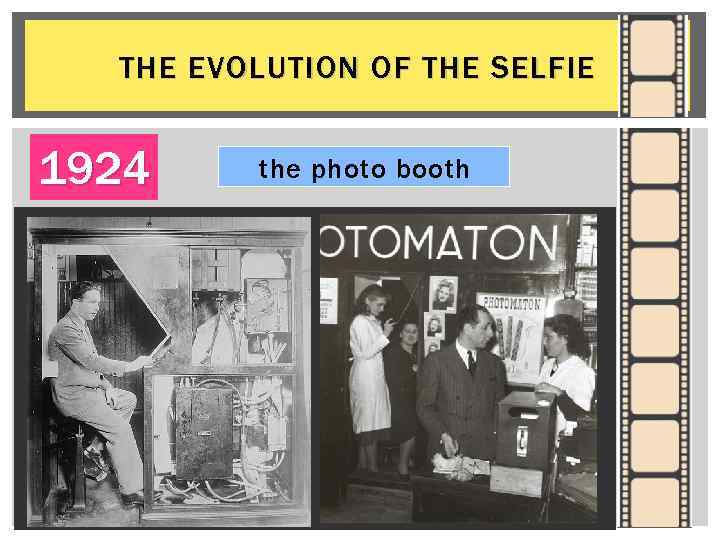 THE EVOLUTION OF THE SELFIE 1924 the photo booth 