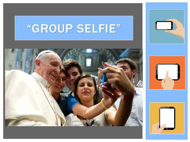 “GROUP SELFIE” 