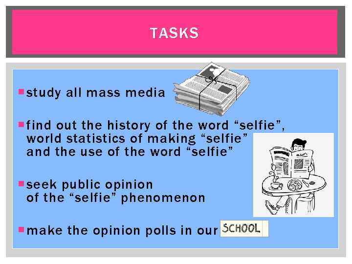 TASKS study all mass media find out the history of the word “selfie”, world