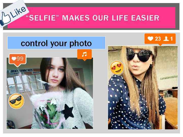 “SELFIE” MAKES OUR LIFE EASIER control your photo 