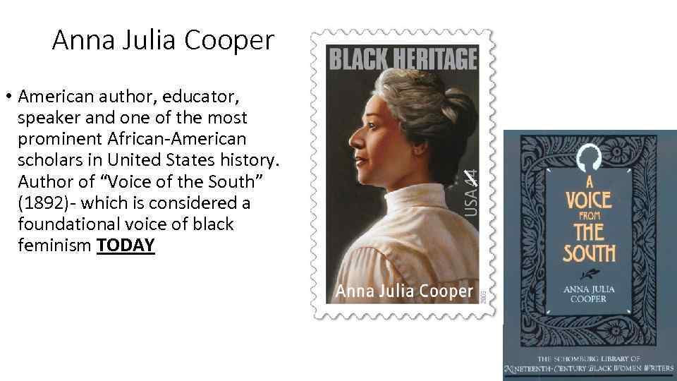 Anna Julia Cooper • American author, educator, speaker and one of the most prominent