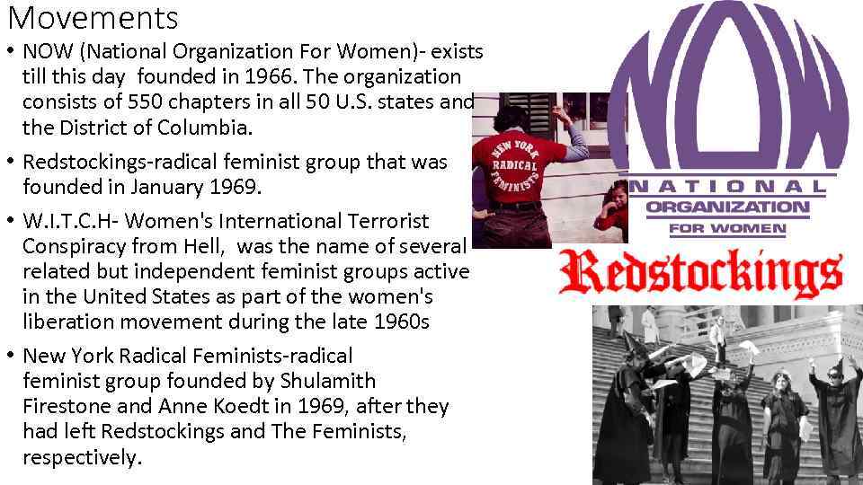 Movements • NOW (National Organization For Women)- exists till this day founded in 1966.