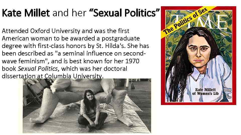 Kate Millet and her “Sexual Politics” Attended Oxford University and was the first American