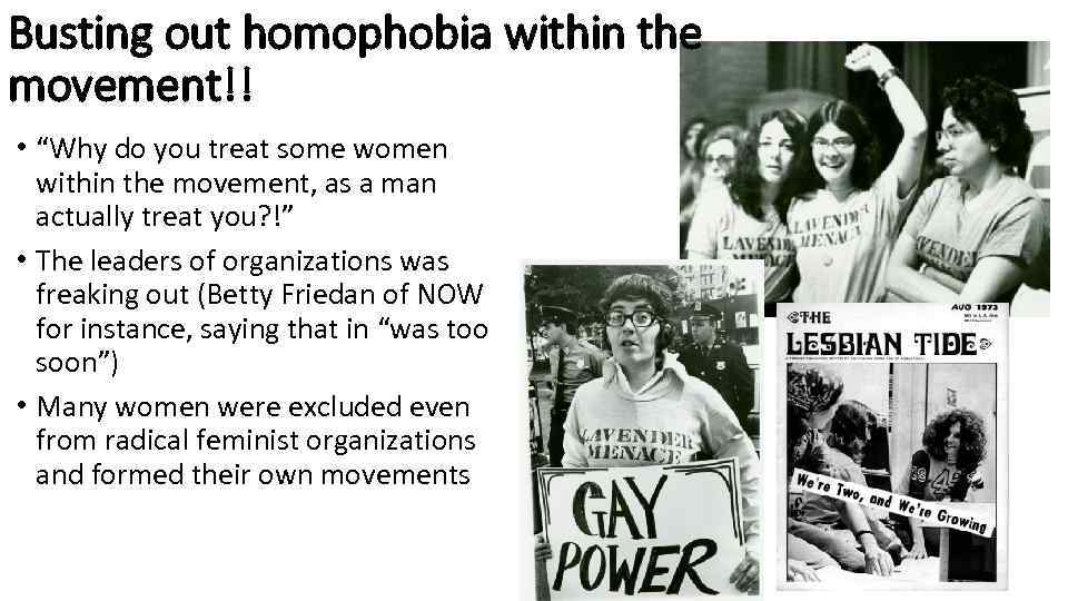 Busting out homophobia within the movement!! • “Why do you treat some women within