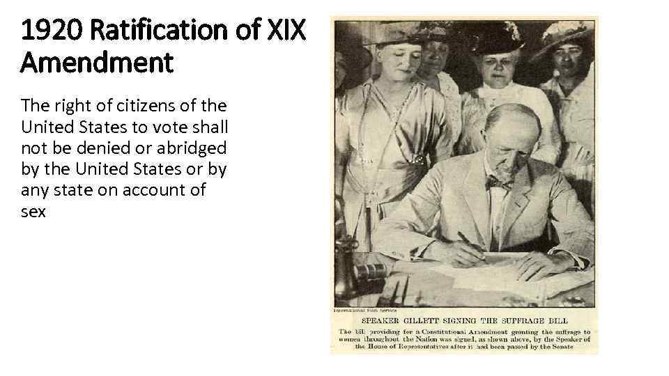 1920 Ratification of XIX Amendment The right of citizens of the United States to