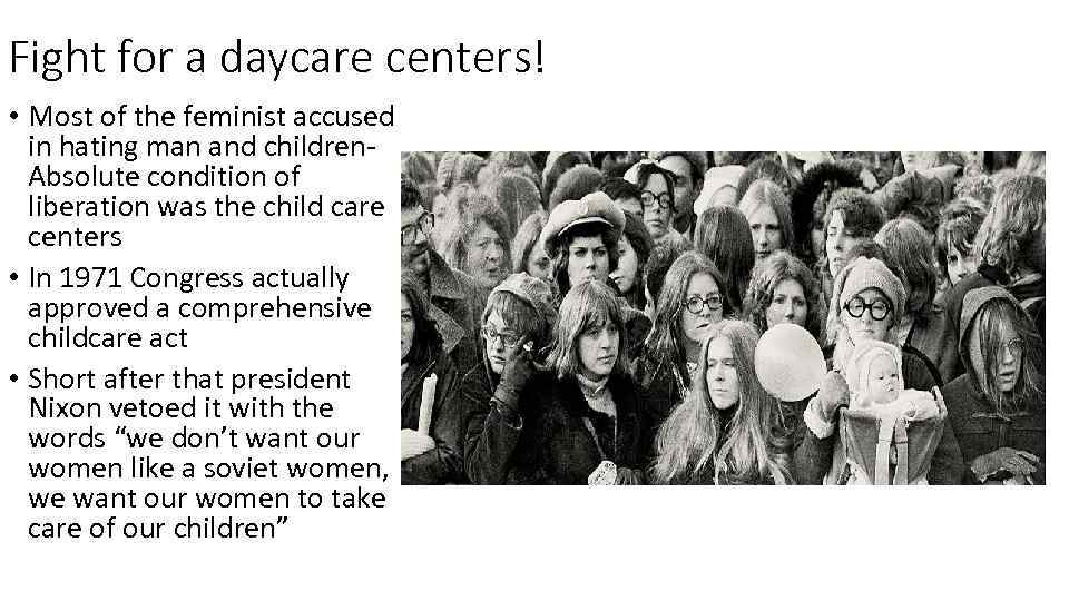 Fight for a daycare centers! • Most of the feminist accused in hating man