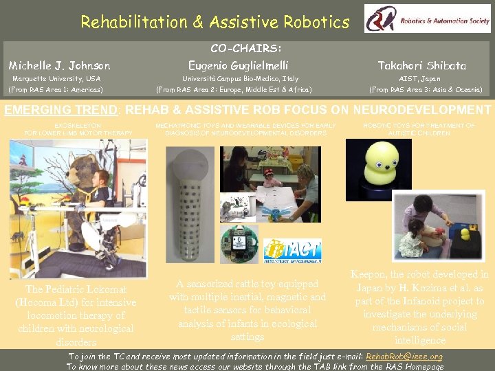 Rehabilitation & Assistive Robotics CO-CHAIRS: Michelle J. Johnson Marquette University, USA (From RAS Area