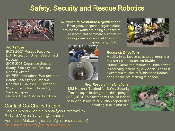 Safety, Security and Rescue Robotics Outreach to Response Organizations Emergency response organizations around the