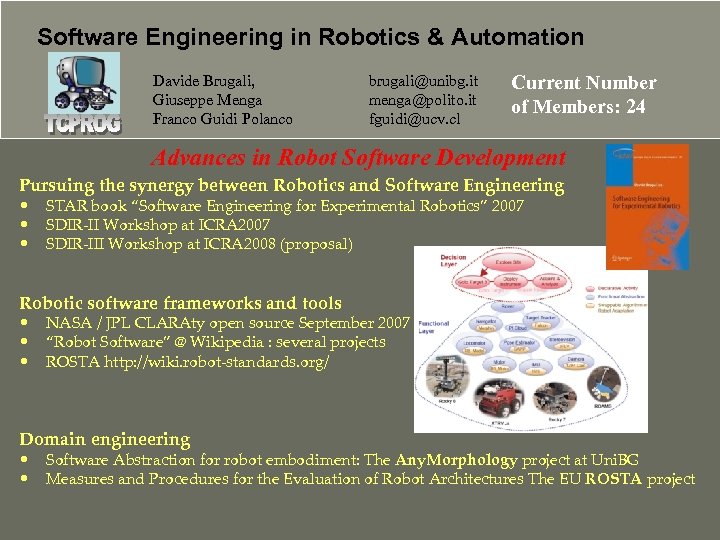Software Engineering in Robotics & Automation Davide Brugali, Giuseppe Menga Franco Guidi Polanco brugali@unibg.