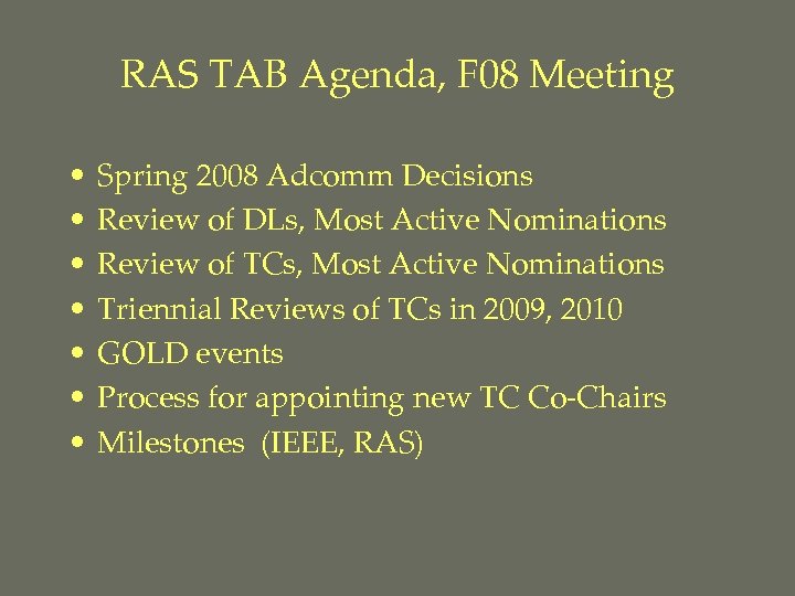 RAS TAB Agenda, F 08 Meeting • • Spring 2008 Adcomm Decisions Review of