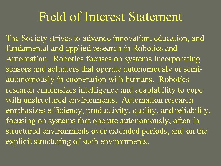 Field of Interest Statement The Society strives to advance innovation, education, and fundamental and
