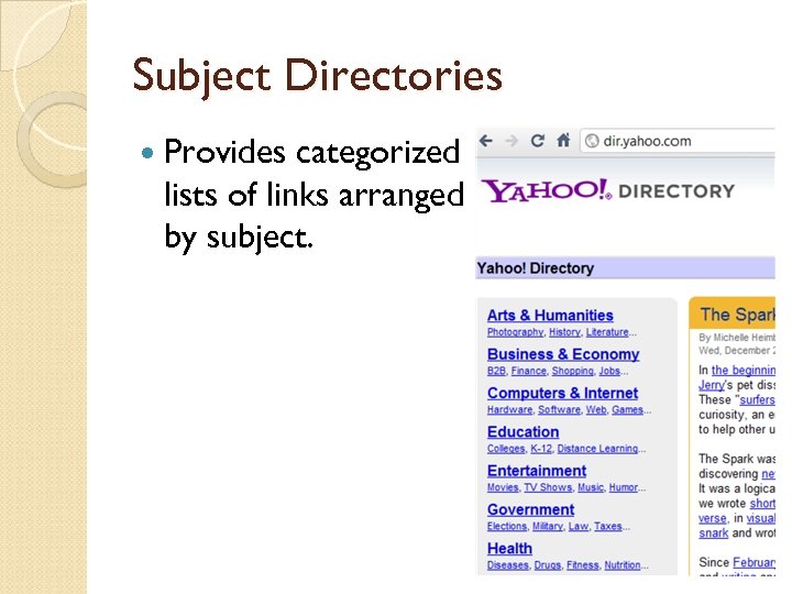 Subject Directories Provides categorized lists of links arranged by subject. 