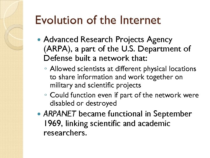 Evolution of the Internet Advanced Research Projects Agency (ARPA), a part of the U.