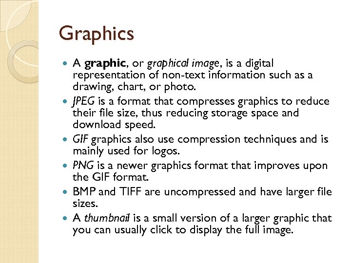 Graphics A graphic, or graphical image, is a digital representation of non-text information such